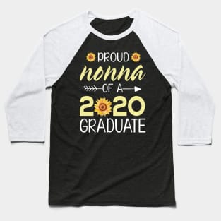 Sunflowers Proud Nonna Of A 2020 Graduate Senior Student Happy Class Of School Last Day Of School Baseball T-Shirt